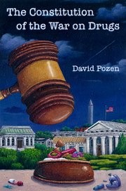 Image of the book cover of David Pozen's forthcoming book titled "The Constitution of the War on Drugs".